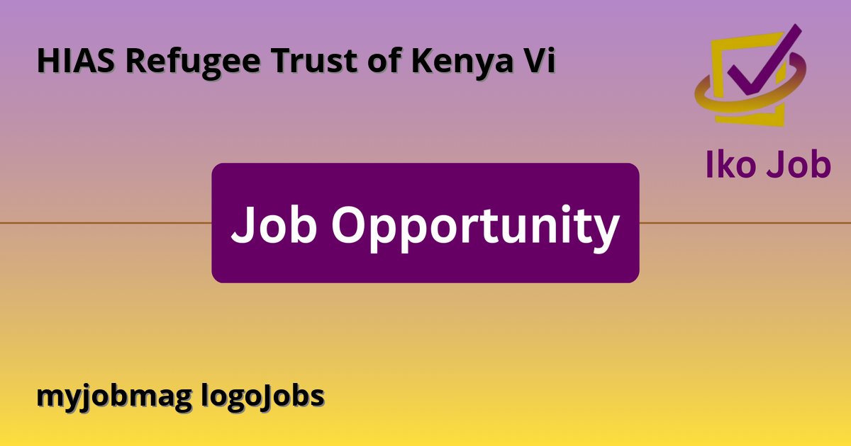 myjobmag logoJobs at HIAS Refugee Trust of Kenya
Vi - Job Opportunity