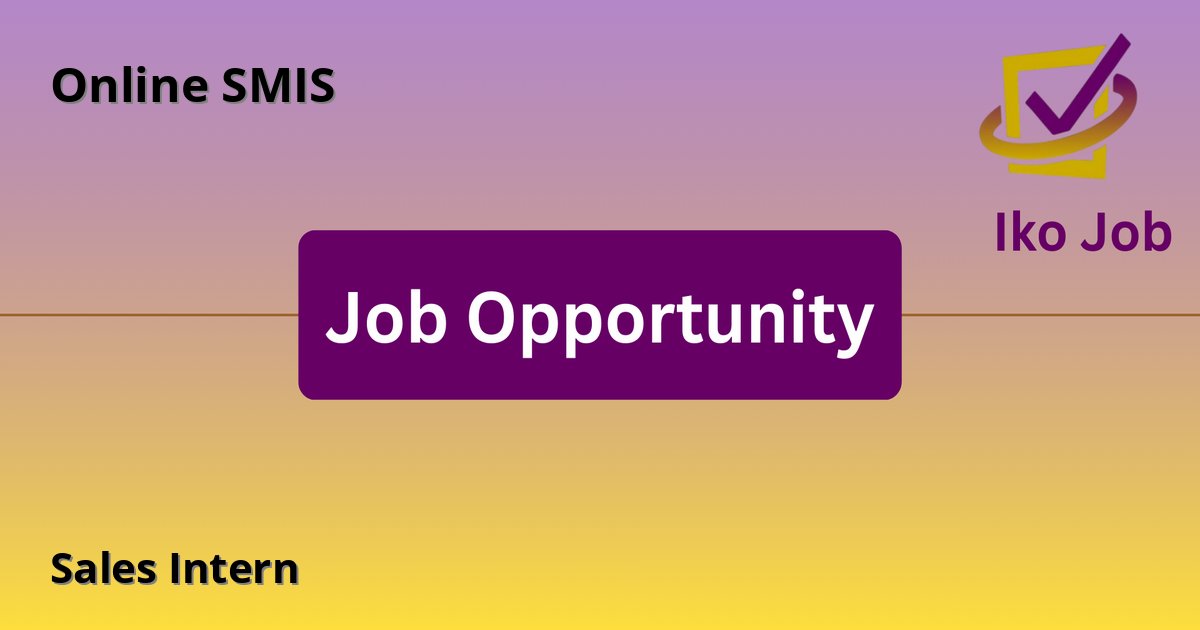 Sales Intern at Online SMIS - Job Opportunity