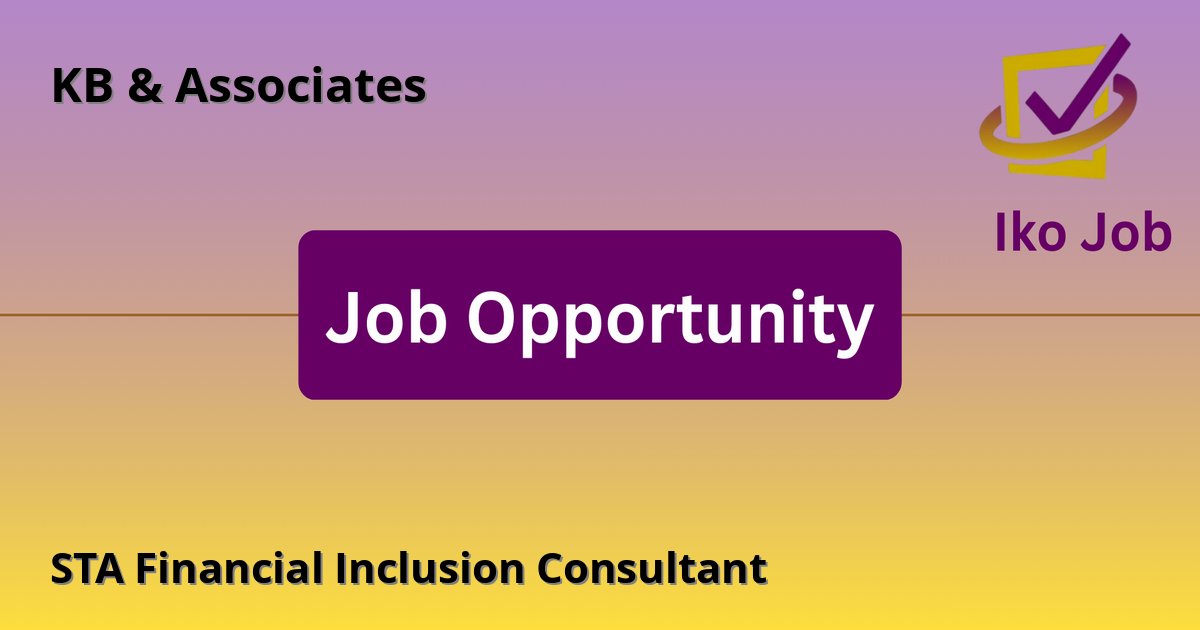 STA Financial Inclusion Consultant at KB & Associates in Kenya - Job Opportunity