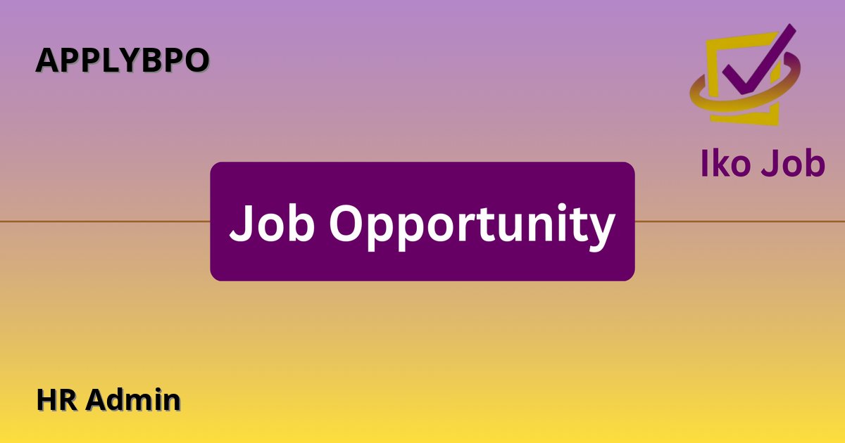 HR Admin at APPLYBPO - Job Opportunity
