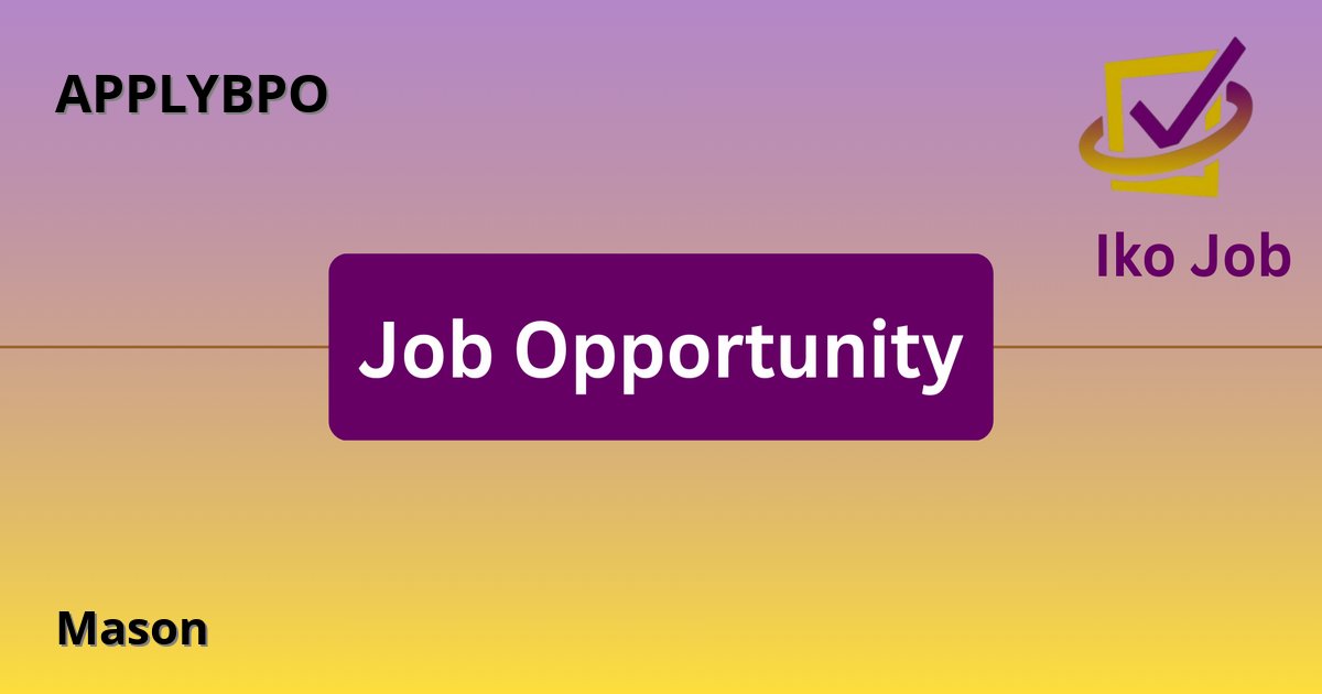 Mason at APPLYBPO - Job Opportunity