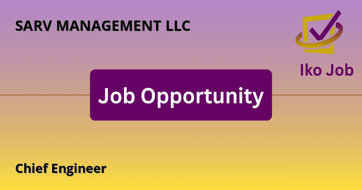 Chief Engineer at SARV MANAGEMENT LLC in Kinara, a Luxury Collection Safari Camp, Masai Mara (open to Kenyans only; lodge experience is an added advantage) - Job Opportunity