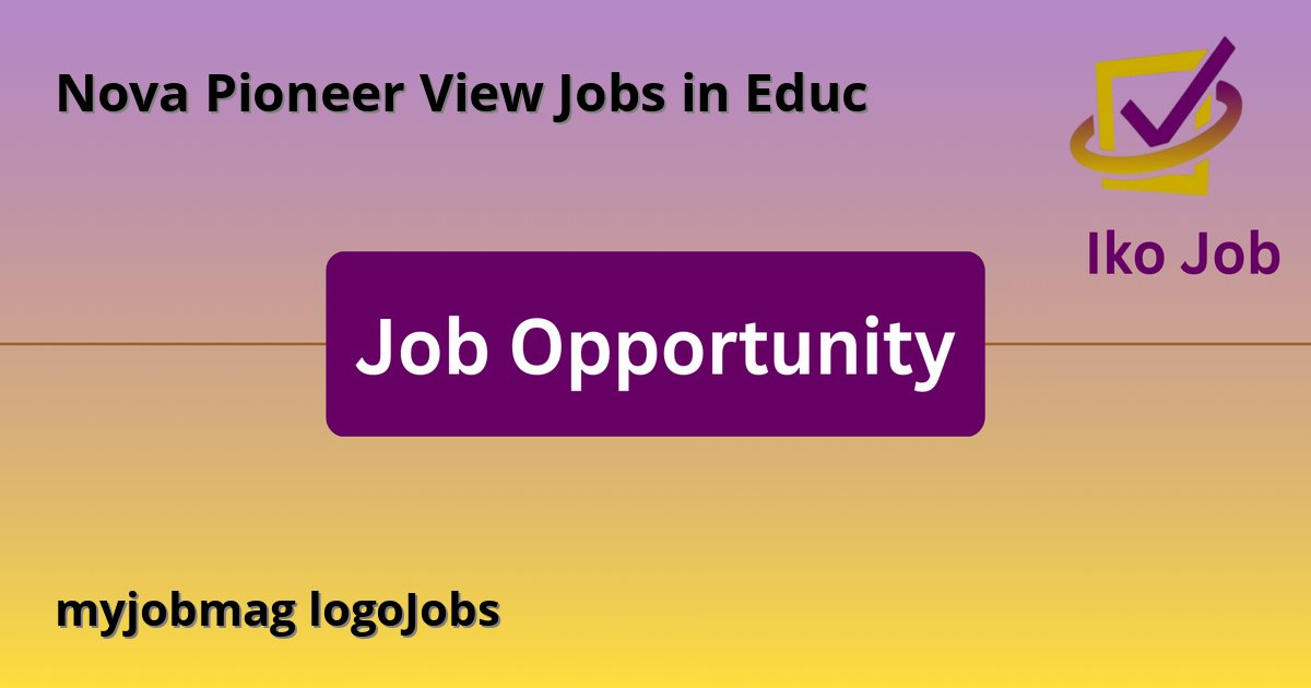 myjobmag logoJobs at Nova Pioneer
View Jobs in Educ - Job Opportunity