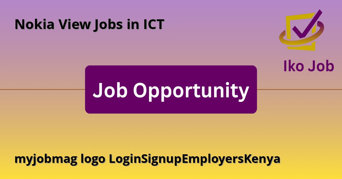 myjobmag logo LoginSignupEmployersKenya at Nokia
View Jobs in ICT - Job Opportunity
