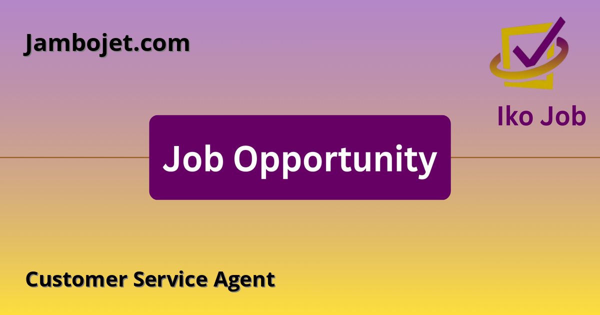Customer Service Agent at Jambojet.com - Job Opportunity