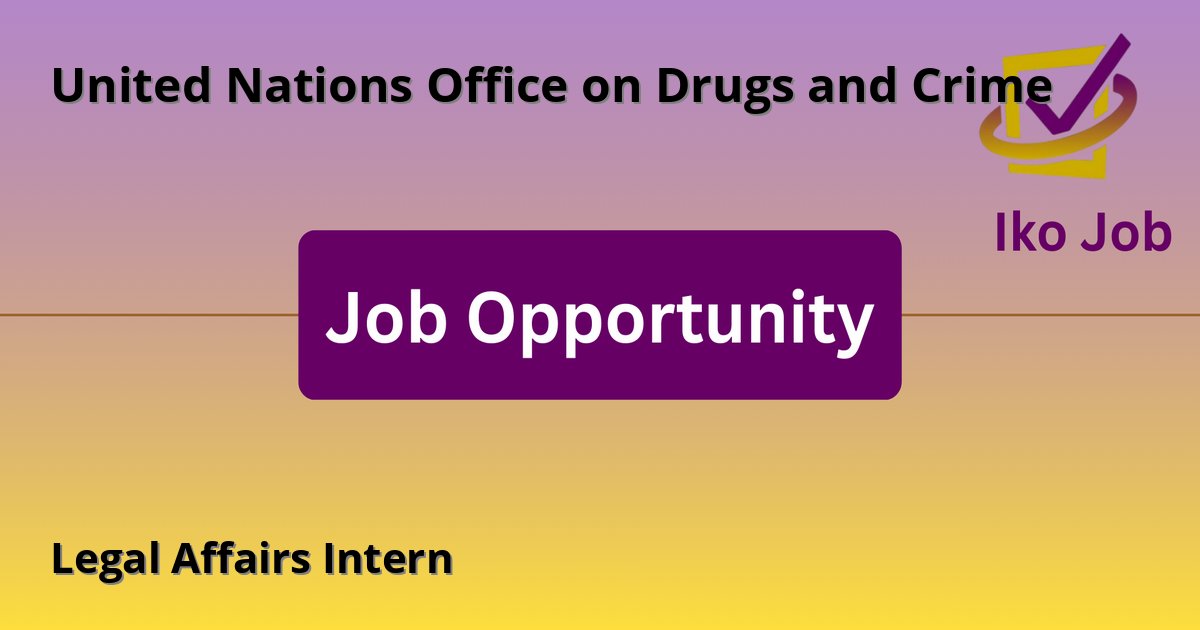 Legal Affairs Intern at United Nations Office on Drugs and Crime in Vienna - Job Opportunity