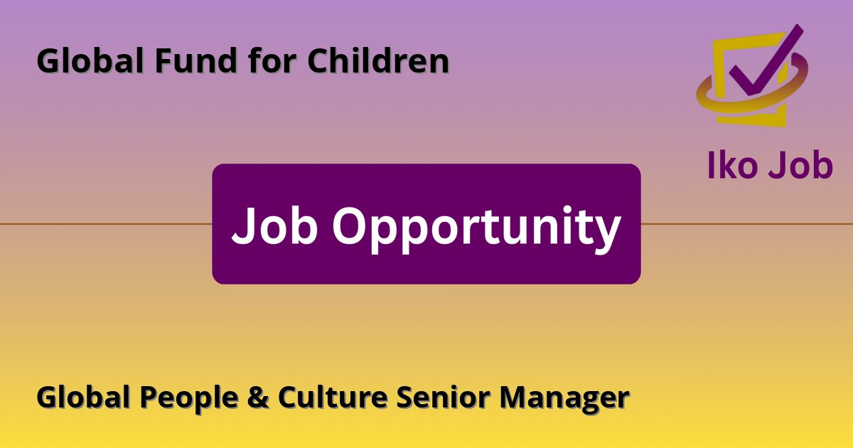 Global People & Culture Senior Manager at Global Fund for Children in United States - Job Opportunity