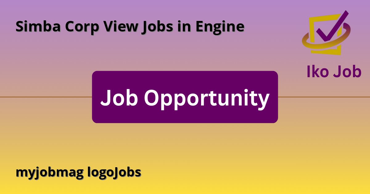 myjobmag logoJobs at Simba Corp
View Jobs in Engine - Job Opportunity