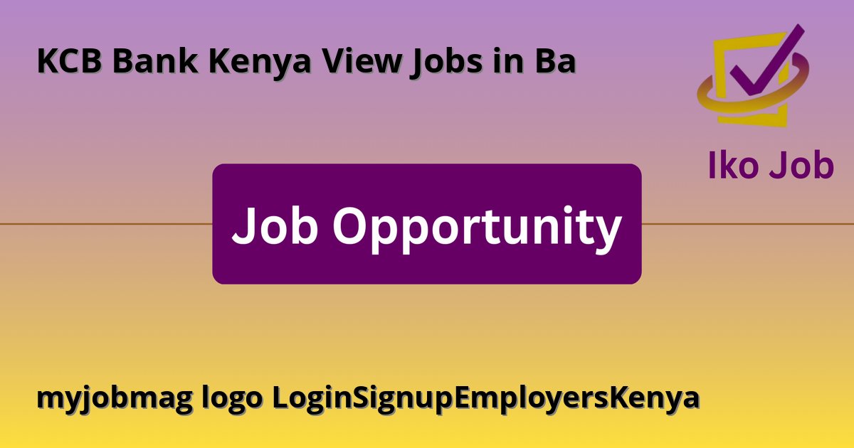 myjobmag logo LoginSignupEmployersKenya at KCB Bank Kenya
View Jobs in Ba - Job Opportunity