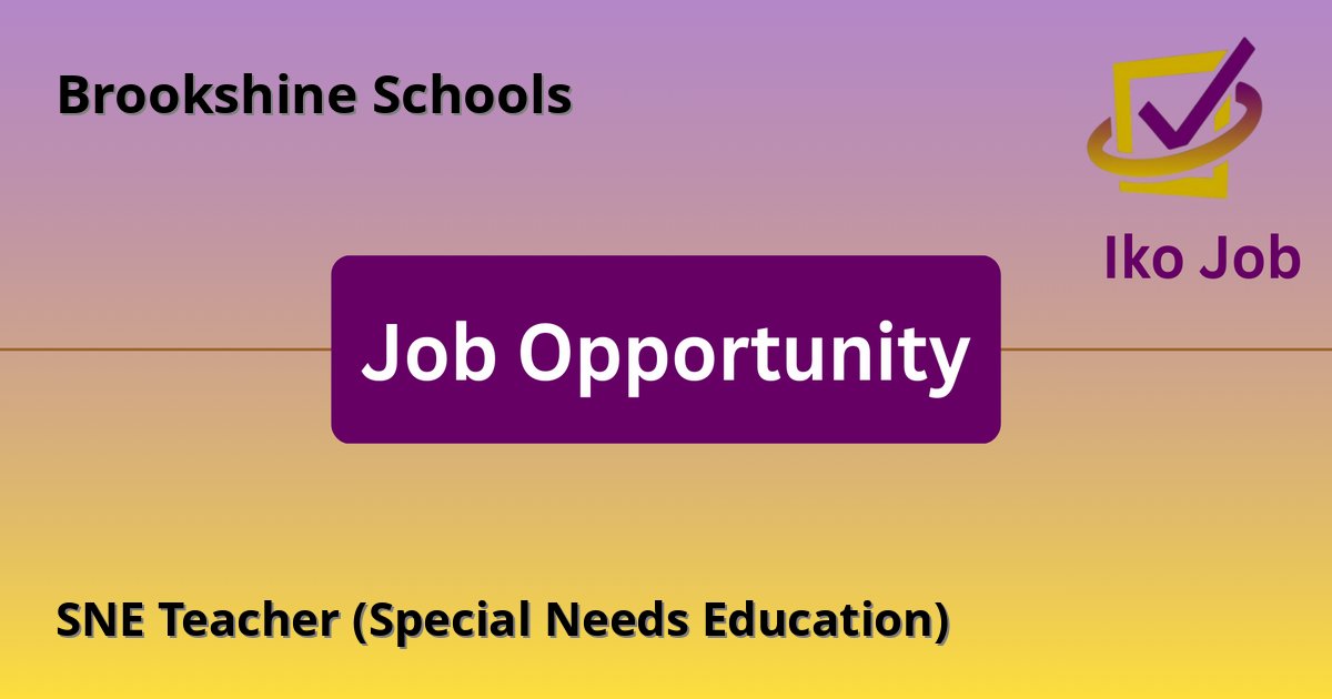 SNE Teacher (Special Needs Education) at Brookshine Schools in Nairobi, Kenya - Job Opportunity