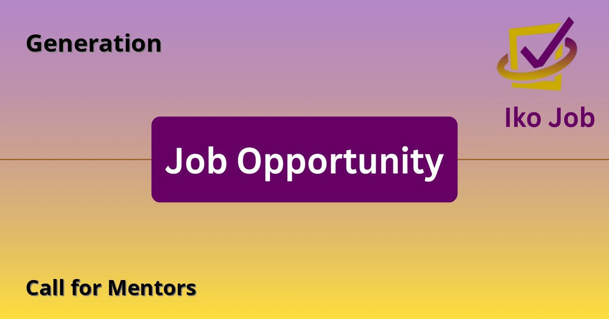 Call for Mentors at Generation in Nairobi, Kenya - Job Opportunity